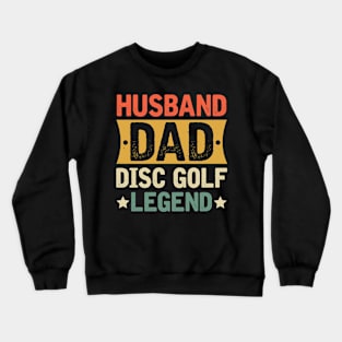 Distressed Retro Husband Dad Disc Golf Legend Crewneck Sweatshirt